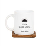 İyi Bir Hikaye Yaşa Tasarımlı İsme Özel Kupa