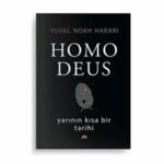 Homo Deus Yarının Kısa Bir Tarihi