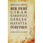 Masallarda Bir Peri Çıkar Karşınıza Gerçek Hayatta Öğretmen