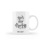 Never Stop Dreaming Tasarımlı Kişiye Özel Kupa
