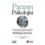 Paranın Psikolojisi - Maddi Konularda Sağduyulu ve Bilinçli Kararlar Almayı Sağlayan Zihin Açıcı Bir Kaynak