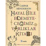 Hayal Bile Edemeyeceğimiz Varlıklar Kitabı