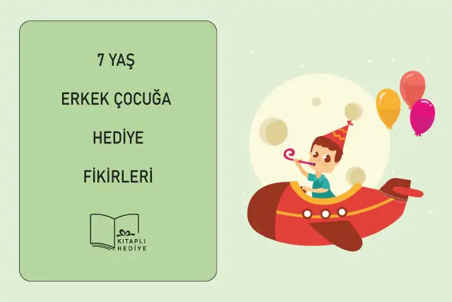 7 Yaş Erkek Çocuğu Hediye