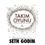 Takım Oyunu -  İşbirliği ve Yenilikçi Takım Kültürünün Gücü Bu Kitapta